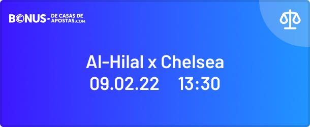 Apostas jogo Al-Hilal x Chelsea
