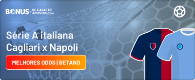 Apostas Cagliari x Napoli Na Betano com SuperOdds