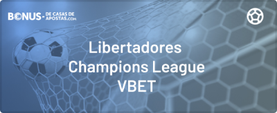Apostas Champions League e palpites Libertadores na VBet