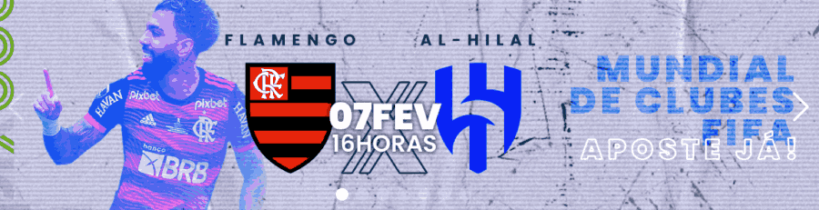 Apostas Pixbet para Flamengo x Al Hilal no Mundial de Clubes
