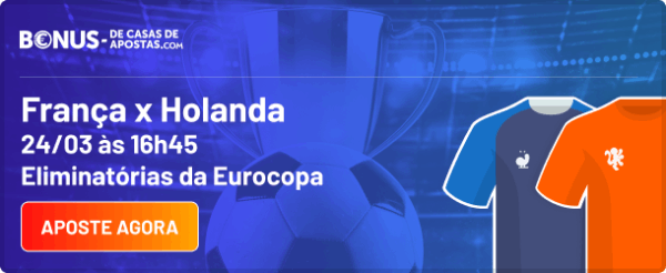 Apostar Eliminatoria Eurocopa França x Holanda
