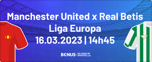 Manchester United x Real Betis Apostas brazino777 na Liga Europa