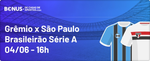 Apostas Grêmio x São Paulo em 04-06 Campeonato Brasileiro 2023