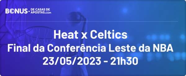 Apostas Miami Heat x Boston Celtics na final da Conferência Leste da NBA