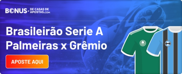 Apostas Palmeiras x Grêmio no Campeonato Brasileiro
