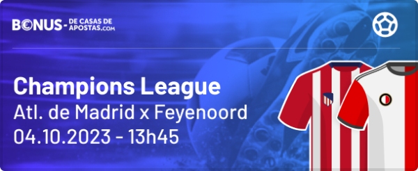 Apostas Atlético de Madrid vs Feyenoord na Liga dos Campeões 23/24