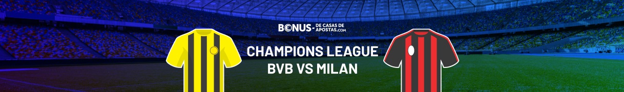 Champions League - Borussia Dortmund x Milan
