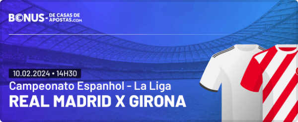 Palpites Real Madrid x Girona 10.02.2024