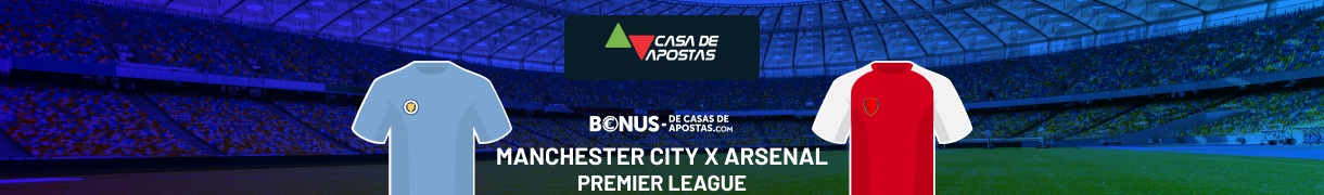 Apostas Manchester City x Arsenal FC - 31.03 - Premier League