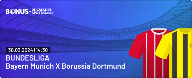 Palpites Bayern de Munique x Borussia Dortmund - 30.03.2024