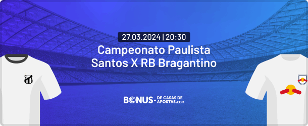 Palpites Santos x Red Bull Bragantino 27.03.2024