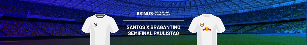 Palpites Santos x RB Bragantino - Semifinal Campeonato Paulista