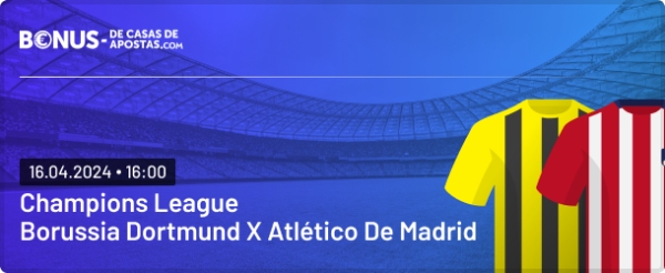 Palpite Borussia Dortmund x Atlético de Madrid - 16.04 - Champions League