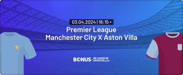 Palpites Manchester City x Aston Villa - 03.04 - Premier League