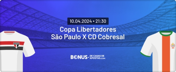 Apostas São Paulo x CD Cobresal na Copa Libertadores